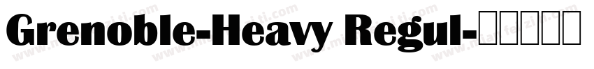 Grenoble-Heavy Regul字体转换